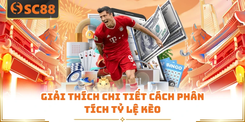 Giải thích chi tiết cách phân tích tỷ lệ kèo 