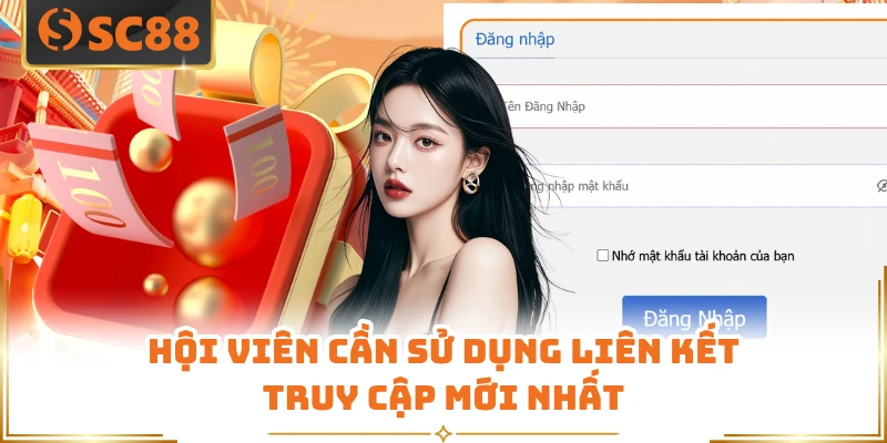 Hội viên cần sử dụng liên kết truy cập mới nhất