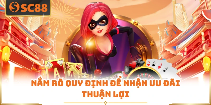 Nắm rõ quy định để nhận ưu đãi thuận lợi