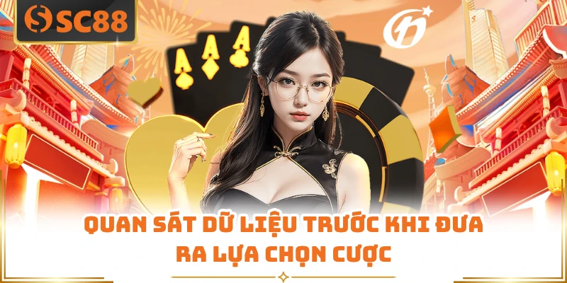 Quan sát dữ liệu trước khi đưa ra lựa chọn cược