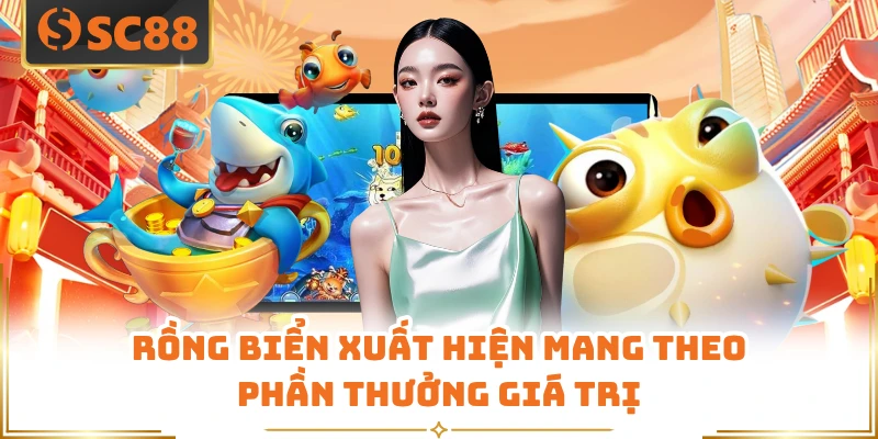 Rồng biển xuất hiện mang theo phần thưởng giá trị