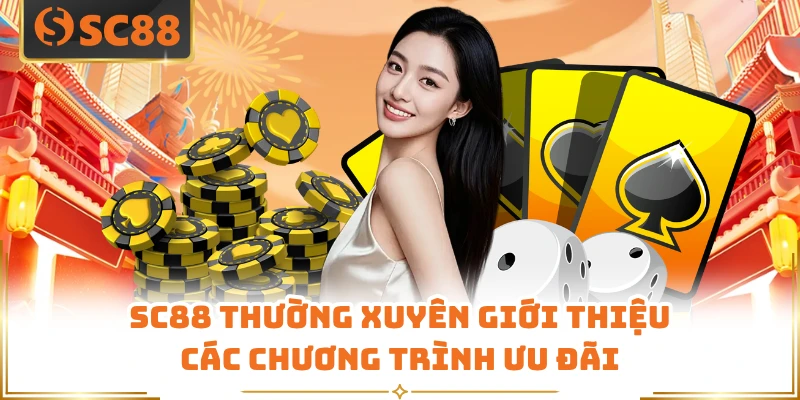 SC88 thường xuyên giới thiệu các chương trình ưu đãi