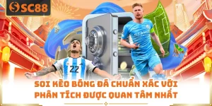 Soi Kèo Bóng Đá Chuẩn Xác Với Phân Tích Được Quan Tâm Nhất