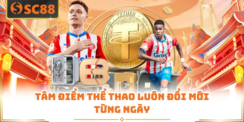 Tâm điểm thể thao luôn đổi mới từng ngày